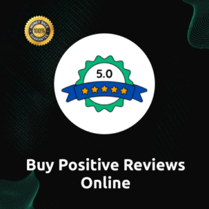 Buy Positive Reviews Online